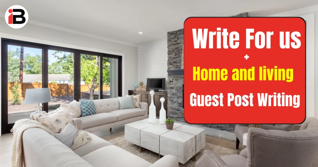 write for Us Home & living guest post