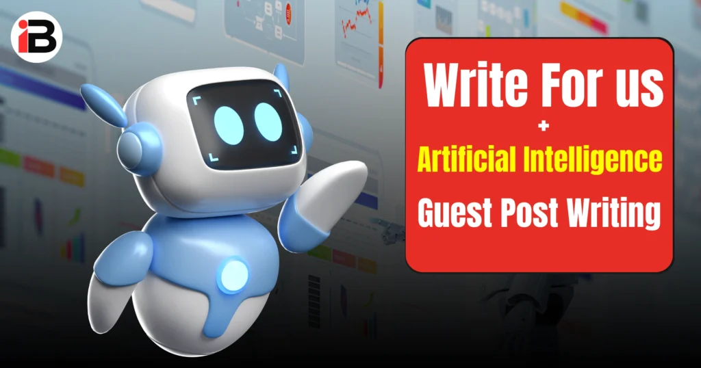 Write for Us Artificial Intelligence