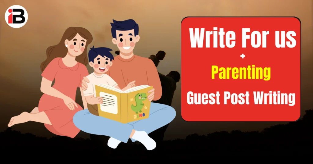 write for Us parenting guest post
