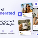 The Power of User-Generated Content in Customer Engagement and Acquisition Strategies