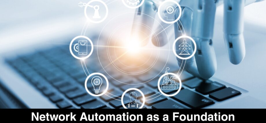 Network Automation as a Foundation for Modern Digital Infrastructure